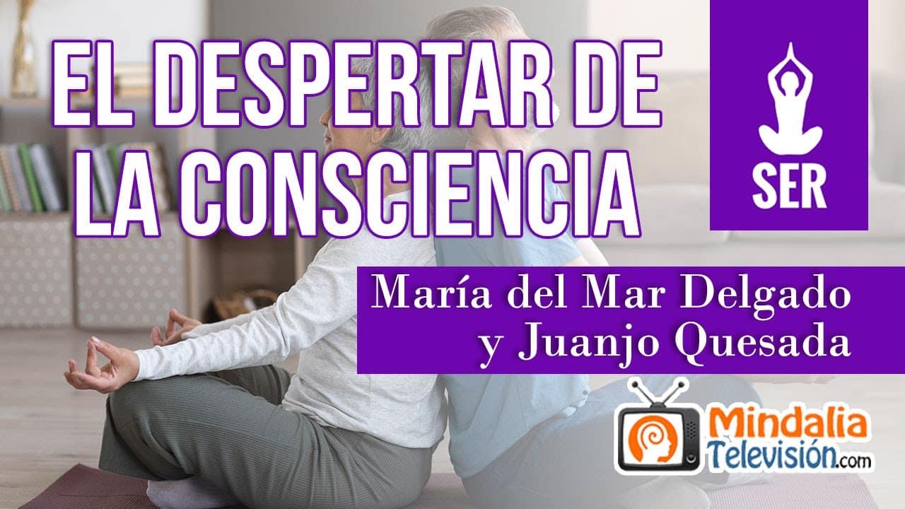 El despertar de la consciencia, por María del Mar Delgado y Juanjo Quesada